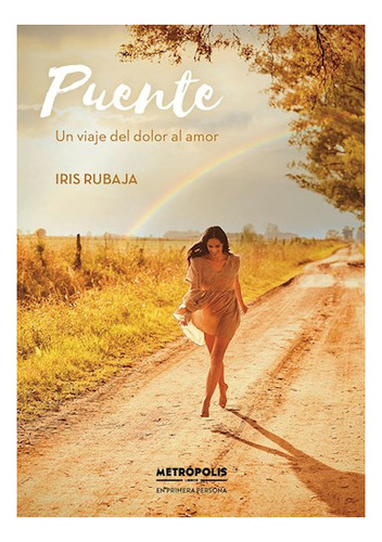 Libro Puente Un Viaje Del Dolor Al Amor - Iris Rubaja