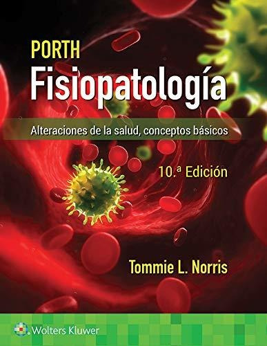 Porth. Fisiopatologia: Alteraciones De La Salud. Conceptos B