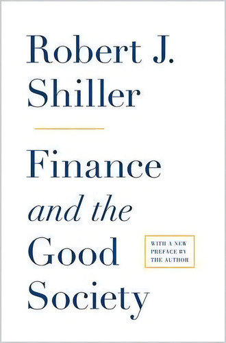 Finance And The Good Society, De Robert J. Shiller. Editorial Princeton University Press, Tapa Blanda En Inglés