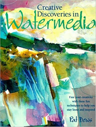 Descubrimientos Creativos En Watermedia Pat Dews