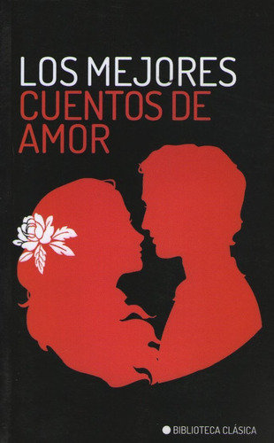 Los Mejores Cuentos De Amor - Biblioteca Clasica, De Vv. Aa