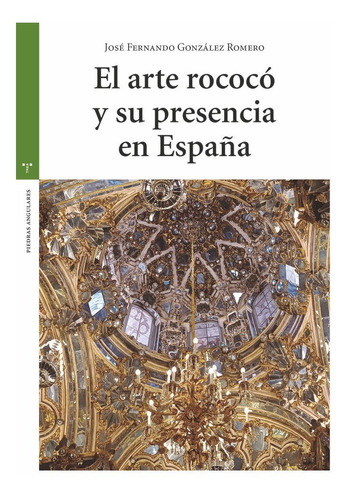 El Arte Rococãâ Y Su Presencia En Espaãâa, De González Romero, José Fernando. Perfiles Analíticos, Vol. 1. Editorial Ediciones Trea, S.l., Tapa Blanda En Español