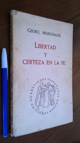 Libertad Y Certeza En La Fe - Georg Muschalek