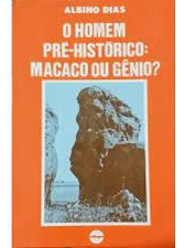 Livro Antropologia O Homem Pré-histórico Macaco Ou Gênio?...