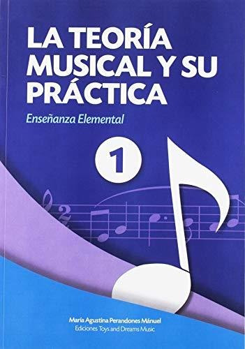 La Teoría Musical Y Su Práctica 1 (mª Agustina Perandones)