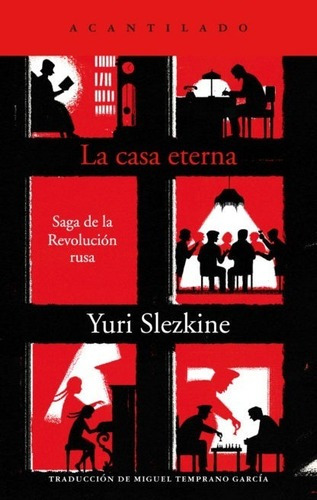 La Casa Eterna Saga De La Revolución Rusa, De Yuri Slezkine. Editorial Acantilado, Tapa Blanda En Español, 2021