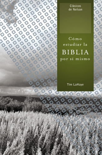 Cómo Estudiar La Biblia Por Sí Mismo - Tim Lahaye