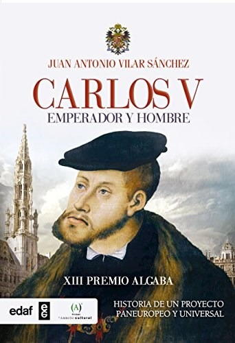 Libro Carlos V: Emperador Y Hombre De Juan Antonio Vilar San