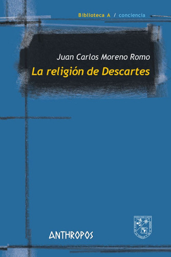 La Religion De Descartes - Moreno Romo Juan Car