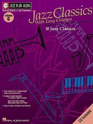 Jazz Classics With Easy Changes : Jazz Play-along Volume 6 -