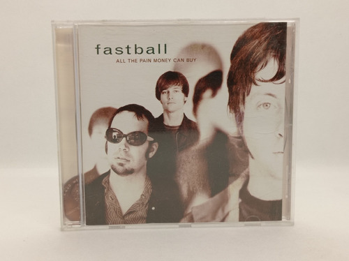 Cd Fastball, All The Pain Money Can Buy