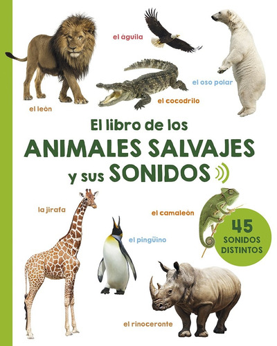 El libro de los animales salvajes y sus sonidos: Descubre el sonido que hacen los animales, de Varios autores. Editorial PICARONA-OBELISCO, tapa dura en español, 2018