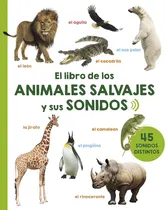 Comprar El libro de los animales salvajes y sus sonidos: Descubre el sonido que hacen los animales, de Varios autores. Editorial PICARONA-OBELISCO, tapa dura en español, 2018