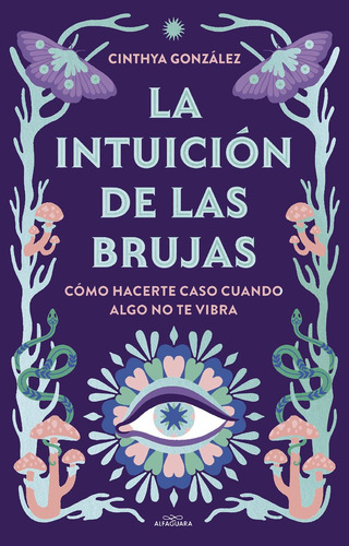 Libro: La Intuición De Las Brujas. González, Cinthya. Alfagu