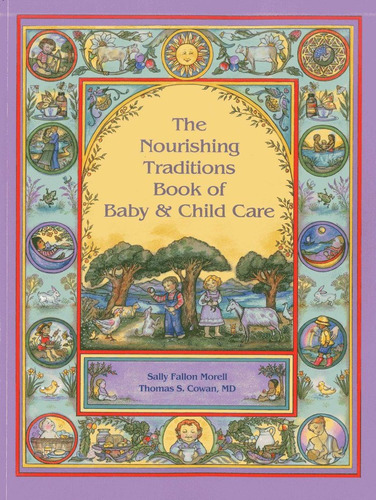 Libro The Nourishing Traditions Book Of Baby & Child Care...