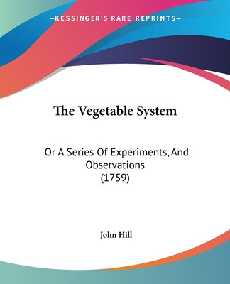 Libro The Vegetable System: Or A Series Of Experiments, A...