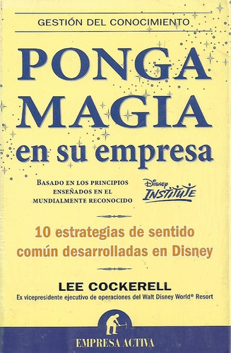 Libro Fisico Ponga Magia En Su Empresa Lee Cockerell