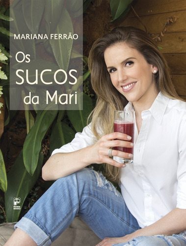 Os sucos da Mari, de Ferrão, Mariana. Editora Original Ltda., capa mole em português, 2014