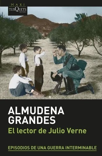 El Lector De Julio Verne - Almudena Grandes - Tusquets 