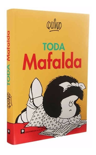 Imagen 1 de 2 de Toda Mafalda - Quino - Ediciones De La Flor