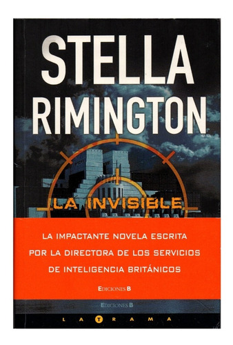 Novela: La Invisible. Autor: Stella Rimington.