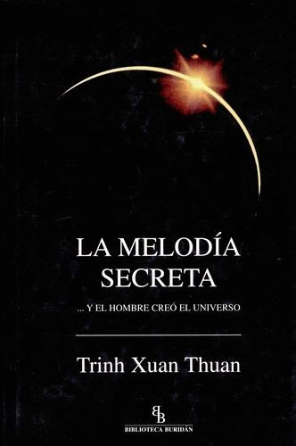 Libro Melodía Secreta...y El Hombre Creo El Universo, La