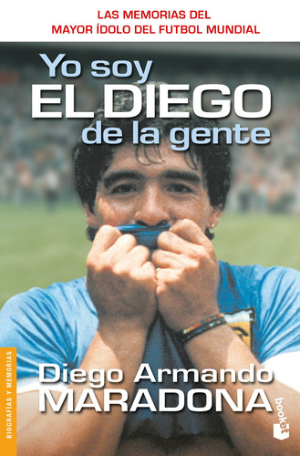Yo soy el Diego de la gente, de Maradona, Diego Armando. Serie Booket Editorial Booket México, tapa blanda en español, 2020