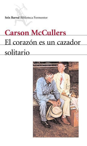 El corazón es un cazador solitario, de McCullers, Carson. Biblioteca Formentor Editorial Seix Barral México, tapa blanda en español, 2014