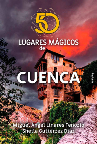 50 Lugares Magicos De Cuenca, De Linares, Miguel Angel. Editorial Cydonia, Tapa Blanda En Español