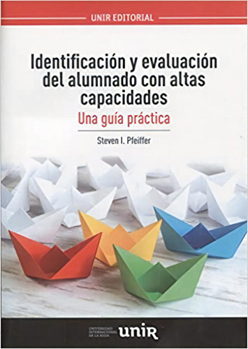 Identificacion Y Evaluacion Del Alumnado Con Altas Capacidades, De Steven Pfeiffer. Editorial Unir, Tapa Blanda En Español