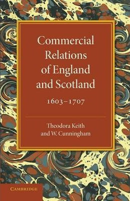 Libro Commercial Relations Of England And Scotland 1603-1...