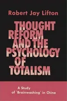 Comprar Thought Reform And The Psychology Of Totalism : A Study Of Brainwashing In China, De Author Robert Jay Lifton. Editorial Martino Fine Books, Tapa Blanda En Inglés