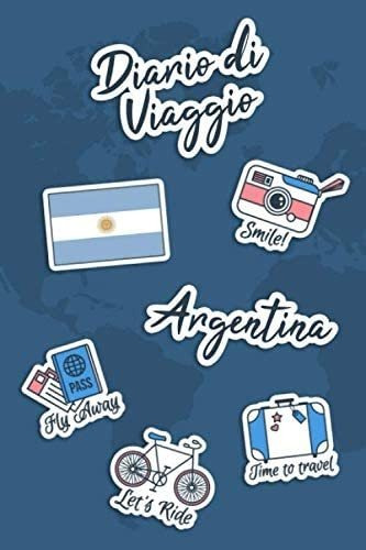 Libro: Diario Di Viaggio Argentina: Diario Di Viaggio Da Com