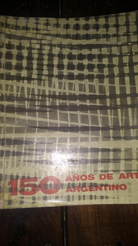 150 Años De Arte Argentino       -m