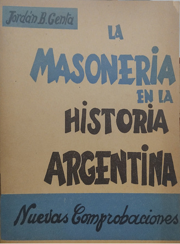 La Masoneria En La Historia Argentina - Jordan B. Genta