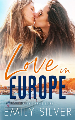 Libro: Love In Europe: A Love Abroad Story (the Love Abroad