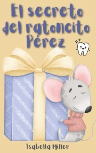 Libro: El Secreto Del Ratoncito Pérez: Cuentos Infantiles S