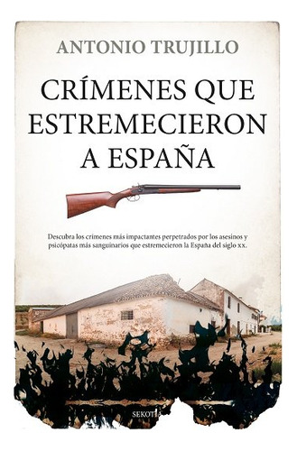 Libro Crimenes Que Estremecieron A Espaã¿a