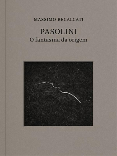 Pasolini: O Fantasma Da Origem, De Recalcati, Massimo. Editora Ayine Editora, Capa Mole Em Português