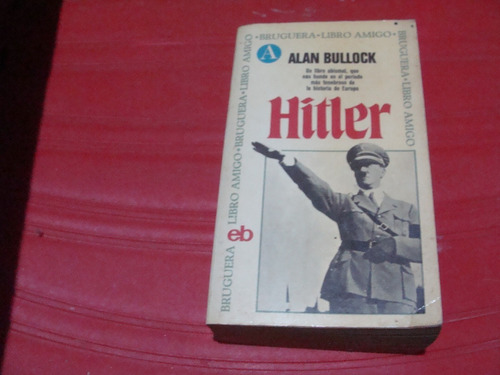 Libro Clave 56 Hitler , Alan Bullock , Bruguera  , Año 1969 
