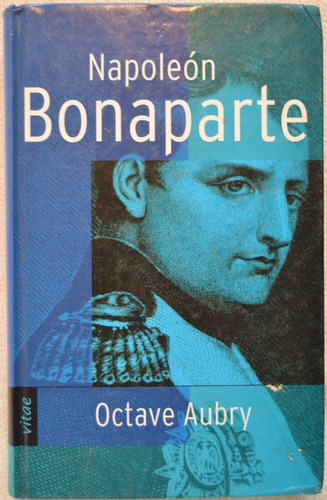 Napoleón Bonaparte Vida Privada Octave Aubry Edit Vitae* T D (Usado)