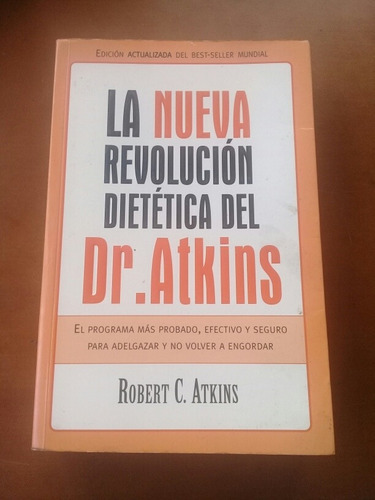 La Nueva Revolución Dietética Del Dr. Atkins. Dieta, Salud