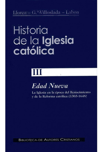 Historia De La Iglesia Católica Iii: Edad Nueva  La Iglesia