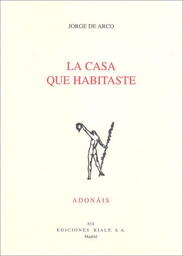 La casa que habitaste, de Arco Maínez, Jorge de. Editorial Ediciones Rialp, S.A., tapa blanda en español