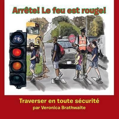 Libro Arrete! Le Feu Est Rouge! - Veronica Brathwaite