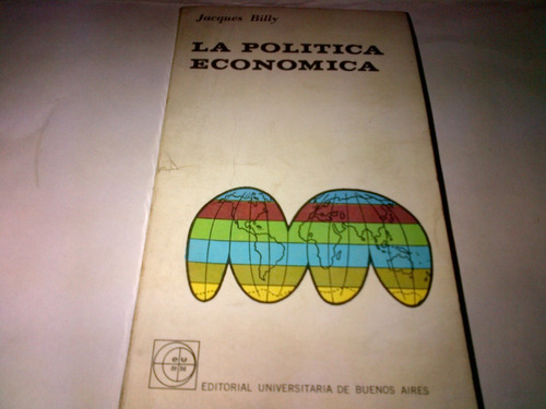 Jacques Billy - La Politica Economica (eudeba)c142