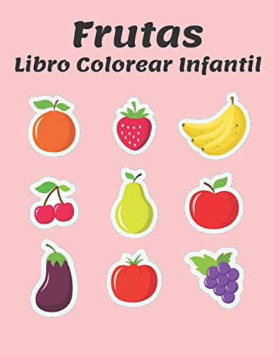 Frutas Libro Colorear Infantil: Hermosos Diseños De Frutas I