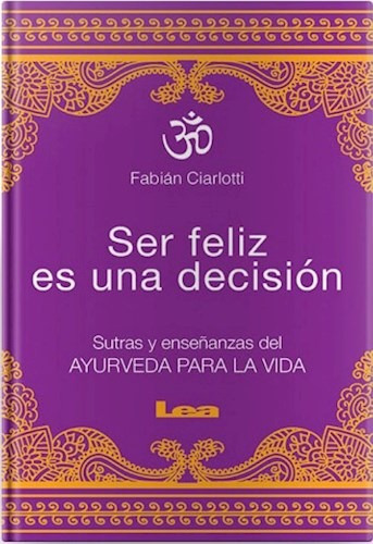Libro Ser Feliz Es Una Decision De Fabian Ciarlotti