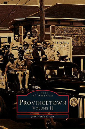 Provincetown, Volume 2, De Wright, John Hardy. Editorial Arcadia Lib Ed, Tapa Dura En Inglés
