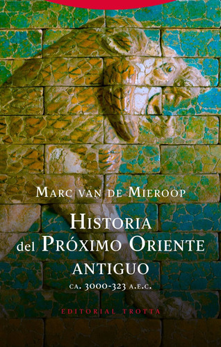 Libro Historia Del Próximo Oriente Antiguo - Van De Mieroop